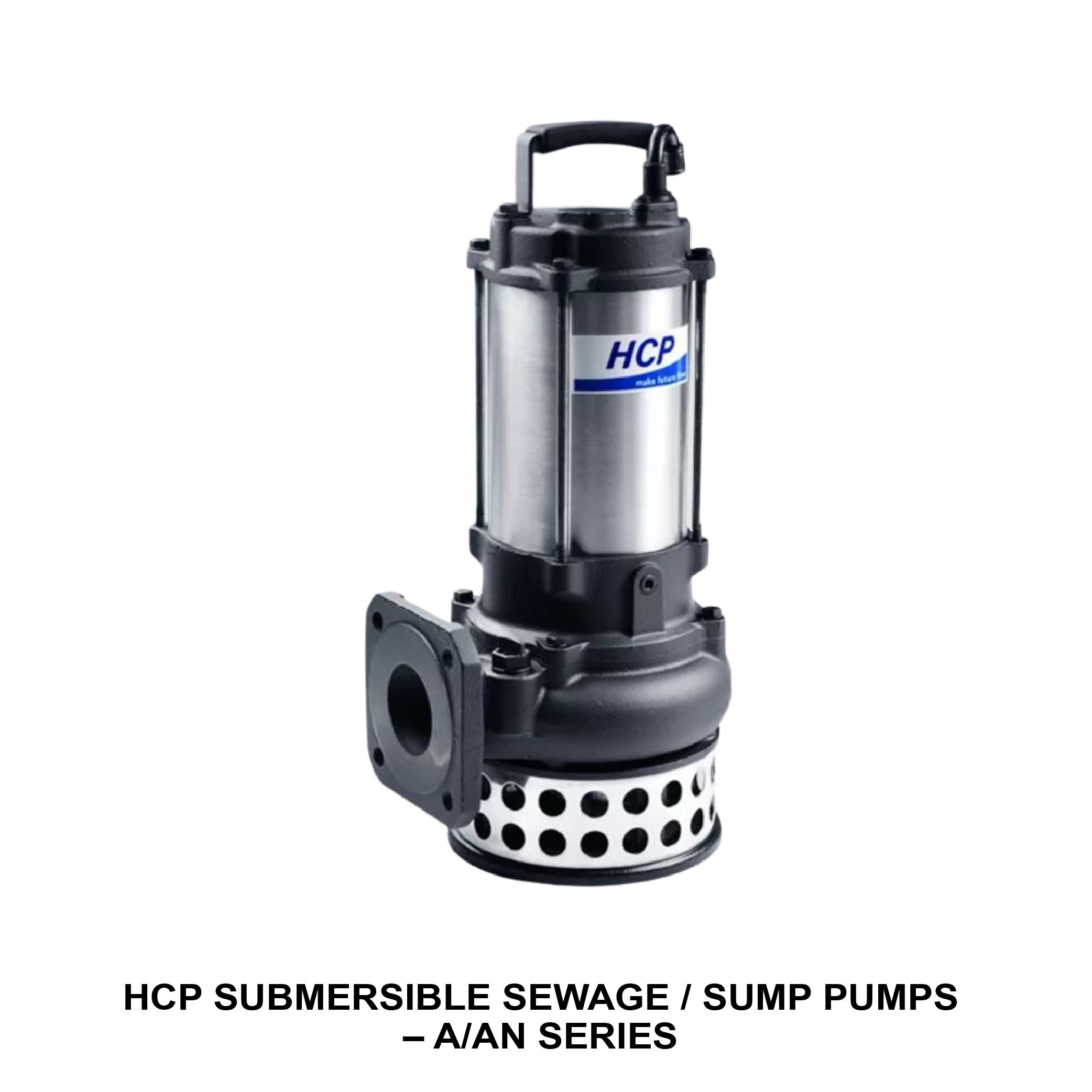 HCP Submersible Sewage / Sump Pumps : A/AN Series